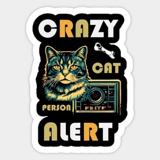 CRAZY CAT PERSON ALERT Sticker